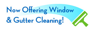 Now Offering Window & Gutter Cleaning!